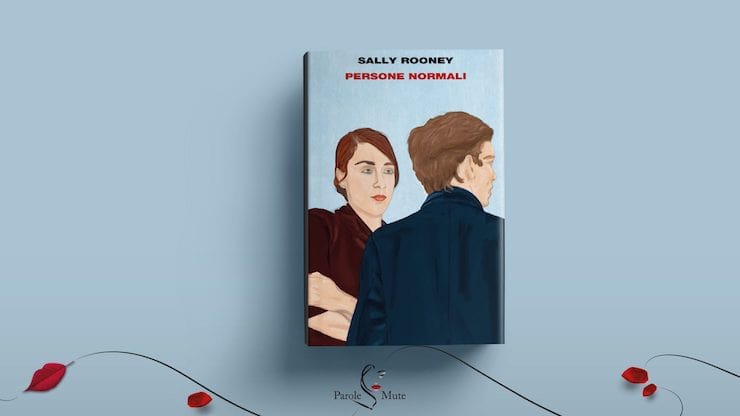 Persone normali - Sally Rooney - Recensione - Parole Mute